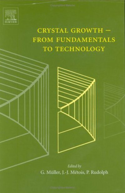 Cover for Georg Muller · Crystal Growth (Crystal Growth - From Fundamentals to Technology International Summer School of Crystal Growth) (Hardcover Book) (2004)