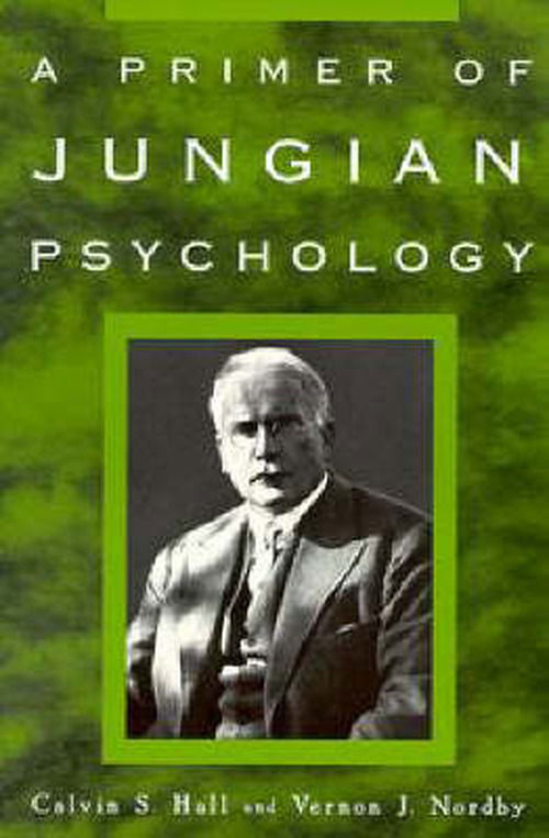 A Primer of Jungian Psychology - Calvin S. Hall - Books - New American Library - 9780452011861 - 1999