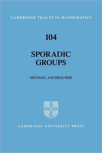 Cover for Aschbacher, Michael (California Institute of Technology) · Sporadic Groups - Cambridge Tracts in Mathematics (Pocketbok) (2008)