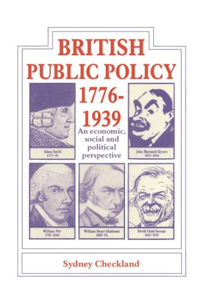 Cover for Checkland, Sydney (University of Glasgow) · British and Public Policy 1776–1939: An Economic, Social and Political Perspective (Paperback Book) (1985)