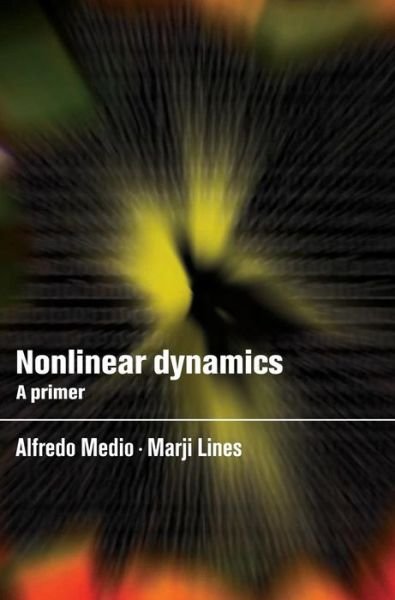 Cover for Medio, Alfredo (Universita Ca'Foscari, Venezia) · Nonlinear Dynamics: A Primer (Hardcover Book) (2001)
