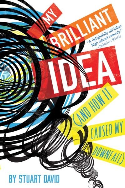 Cover for Stuart David · My Brilliant Idea (and How It Caused My Downfall) (Bog) (2017)