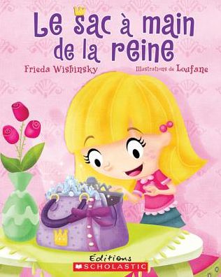 Cover for Frieda Wishinsky · Le Sac ? Main de la Reine (Paperback Book) (2010)