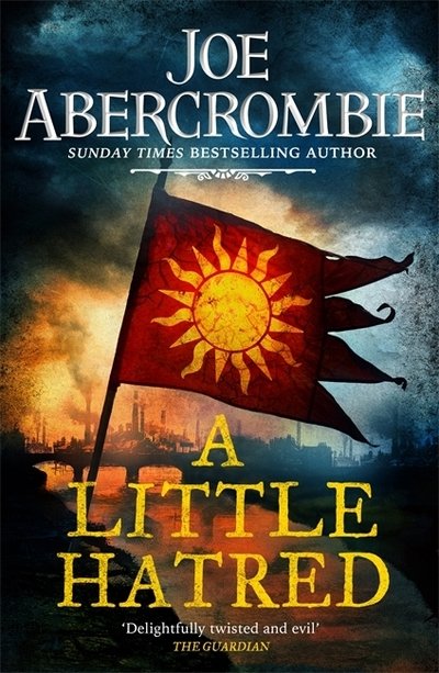 A Little Hatred: Book One - The Age of Madness - Joe Abercrombie - Bücher - Orion Publishing Co - 9780575095861 - 17. September 2019