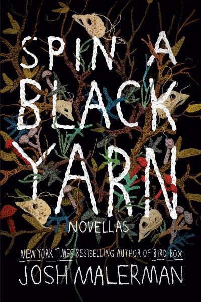 Cover for Josh Malerman · Spin a Black Yarn (Hardcover bog) (2023)