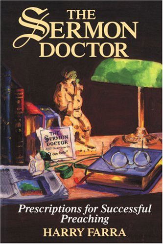Cover for Harry Farra · The Sermon Doctor: Prescriptions for Successful Preaching (Paperback Book) (2000)
