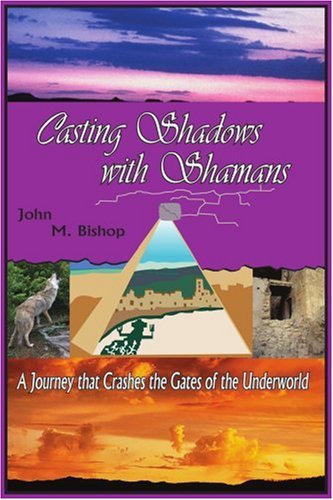 Cover for John Bishop · Casting Shadows with Shamans: a Diabolical Tale That Crashes the Gates of the Underworld (Paperback Book) (2003)