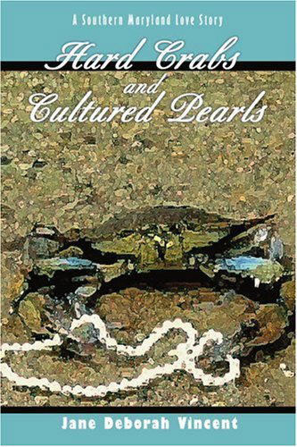 Cover for Jane Vincent · Hard Crabs and Cultured Pearls: a Southern Maryland Love Story (Taschenbuch) (2003)