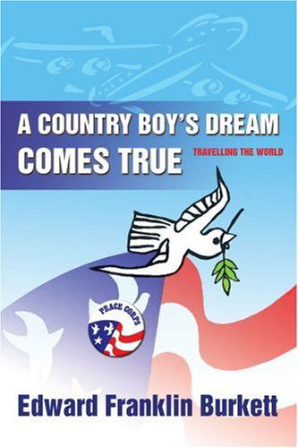 Cover for Edward Burkett · A Country Boy's Dream Comes True: Travelling the World (Paperback Book) (2004)