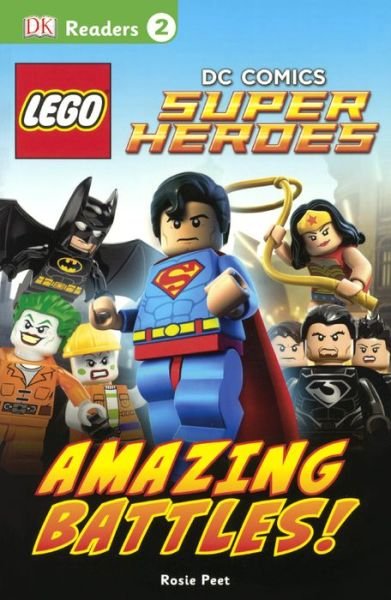 Cover for Rosie Peet · Lego Dc Comics Super Heroes: Amazing Battles! (Taschenbuch) (2015)