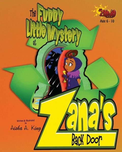 Cover for Aisha A. King · The Funny Little Mystery at Zana's Back Door (The Zana Series) (Volume 1) (Paperback Book) (2013)