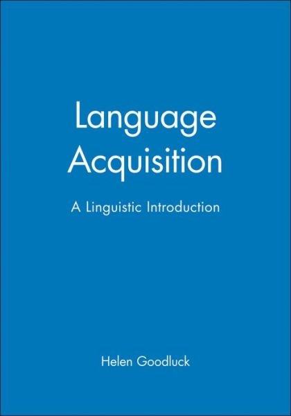 Cover for Goodluck, Helen (University of Ottawa) · Language Acquisition: A Linguistic Introduction - Blackwell Textbooks in Linguistics (Paperback Book) (1991)