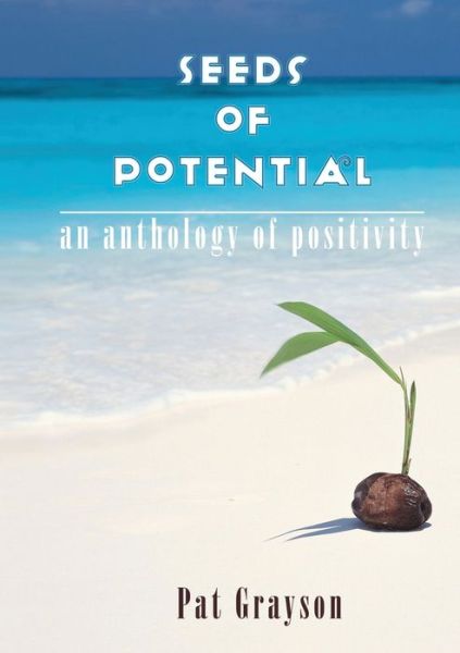 Seeds of Potential - Pat Grayson - Books - Heart Space Publications - 9780648582861 - September 19, 2019