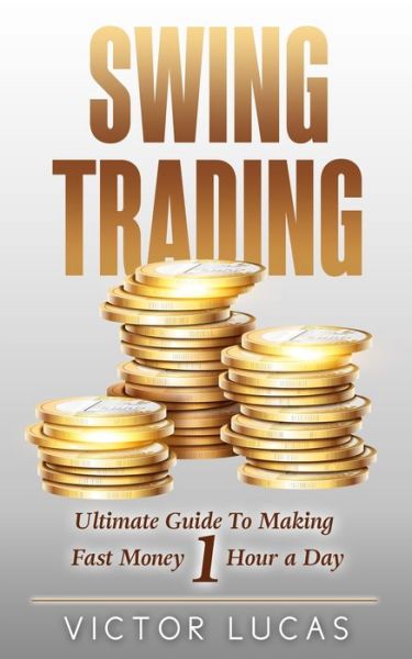 Swing Trading - Victor Lucas - Books - Vaclav Vrbensky - 9780648678861 - August 21, 2019