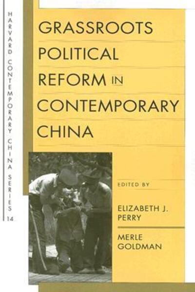 Cover for Merle Goldman Elizabeth J Perry · Grassroots Political Reform in Contemporary China - Harvard Contemporary China Series (Paperback Book) (2007)