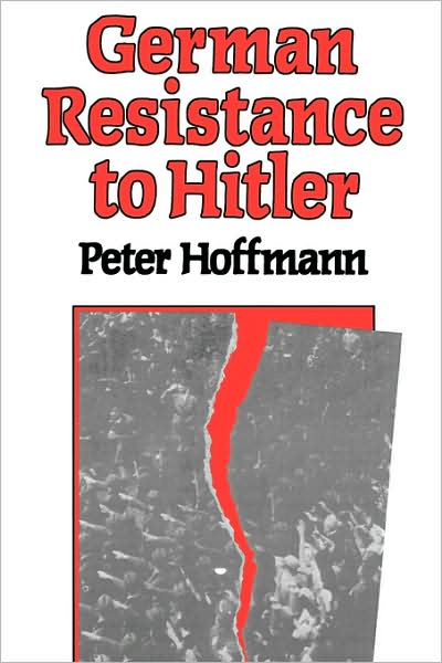 Cover for Peter Hoffmann · German Resistance to Hitler (Taschenbuch) (1988)