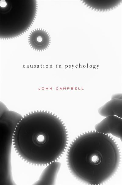 Causation in Psychology - John Campbell - Kirjat - Harvard University Press - 9780674967861 - tiistai 1. joulukuuta 2020
