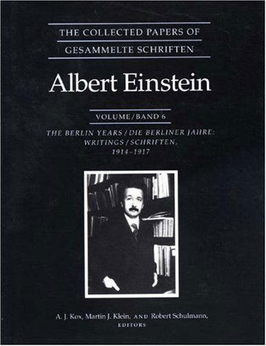 Cover for Albert Einstein · The Collected Papers of Albert Einstein, Volume 6: The Berlin Years: Writings, 1914-1917. - Collected Papers of Albert Einstein (Hardcover Book) (1996)