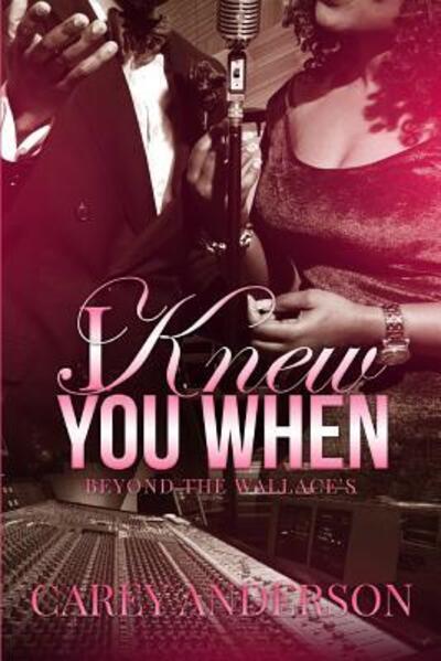 Cover for Carey Anderson · I Knew You When (Paperback Book) (2017)