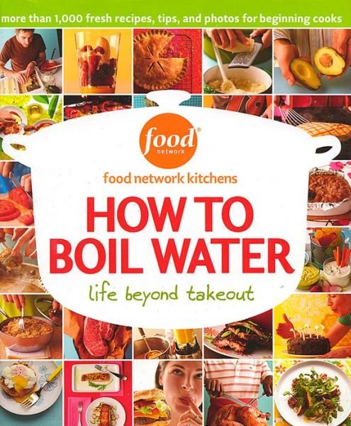 Cover for Food Network Kitchens · How to Boil Water (Hardcover bog) (2006)