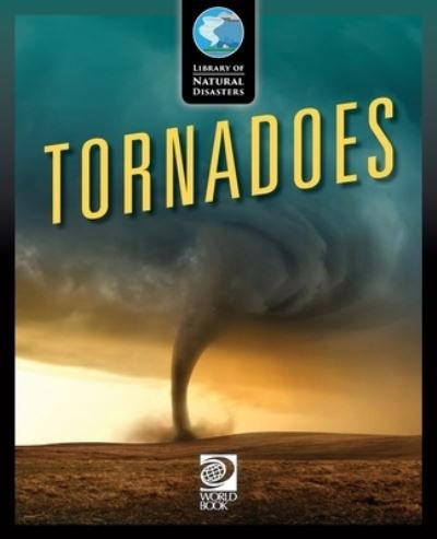 Cover for World Book · Tornadoes - Library of Natural Disasters (Paperback Bog) (2023)