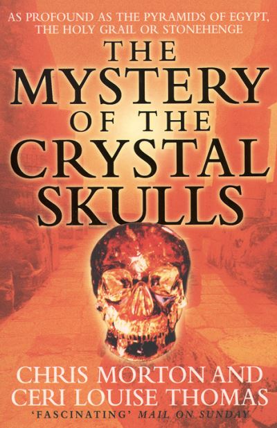 The Mystery of the Crystal Skulls - Chris Morton - Books - HarperCollins Publishers - 9780722534861 - September 7, 1998