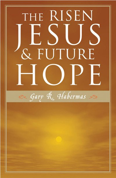 Cover for Gary R. Habermas · The Risen Jesus and Future Hope (Hardcover Book) (2003)