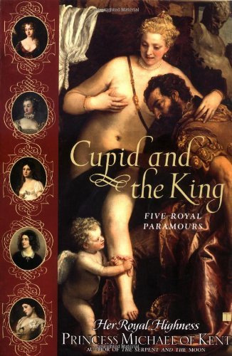 Cover for Her Royal Highness Princess Michael of Kent · Cupid and the King: Five Royal Paramours (Pocketbok) [Reprint edition] (2006)