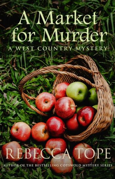 Cover for Tope, Rebecca (Author) · A Market for Murder: The riveting countryside mystery - West Country Mysteries (Pocketbok) (2019)