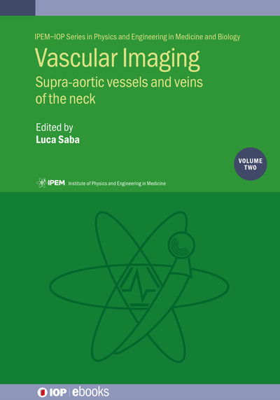 Vascular Imaging Volume 2: Supra-aortic vessels and veins of the neck - IPEM-IOP Series in Physics and Engineering in Medicine and Biology - Saba - Bøker - Institute of Physics Publishing - 9780750324861 - 1. august 2025