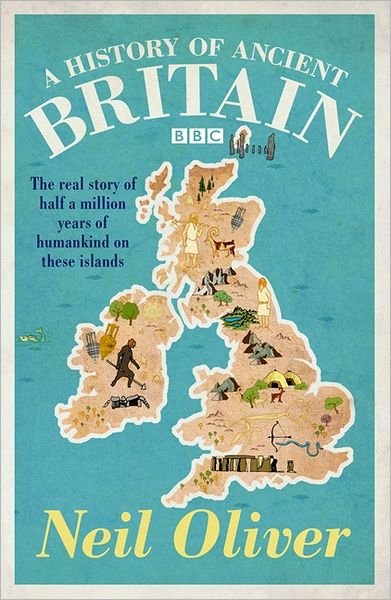 A History of Ancient Britain - Neil Oliver - Bøker - Orion Publishing Co - 9780753828861 - 11. september 2012