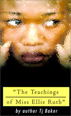 Cover for T. J. Baker · The Teachings of Miss Ellie Ruth (Paperback Book) (2001)