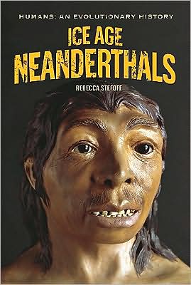 Cover for Rebecca Stefoff · Ice Age Neanderthals (Hardcover Book) (2010)