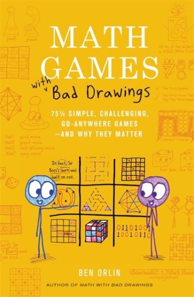 Cover for Ben Orlin · Math Games with Bad Drawings: 75 1/4 Simple, Challenging, Go-Anywhere Games &amp; And Why They Matter (Hardcover Book) (2022)