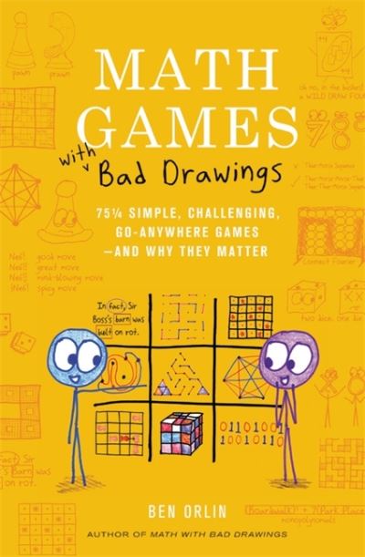 Math Games with Bad Drawings: 75 1/4 Simple, Challenging, Go-Anywhere Games & And Why They Matter - Ben Orlin - Books - Running Press,U.S. - 9780762499861 - April 5, 2022