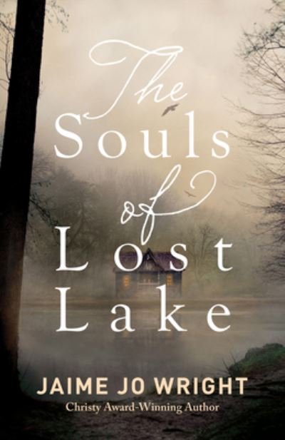 Cover for Jaime Jo Wright · The Souls of Lost Lake (Inbunden Bok) (2022)