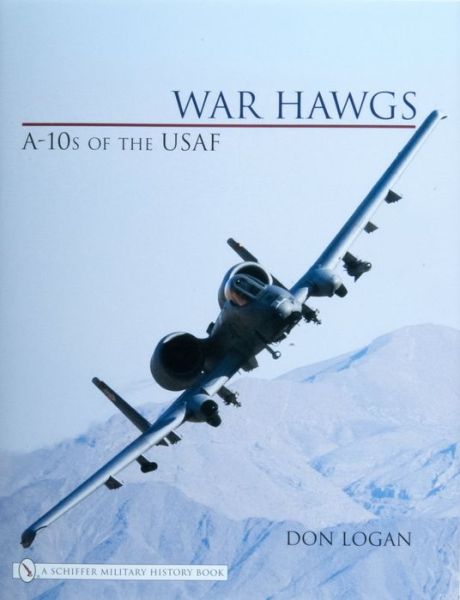 Cover for Don Logan · War Hawgs: A-10s of the USAF (Hardcover Book) (2006)