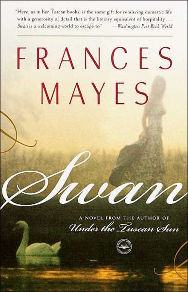 Cover for Frances Mayes · Swan: a Novel from the Author of Under the Tuscan Sun (Taschenbuch) (2003)