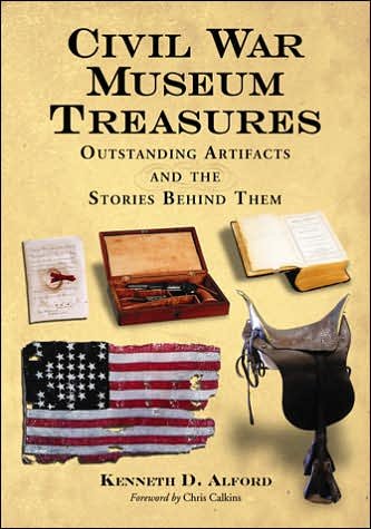 Cover for Kenneth D. Alford · Civil War Museum Treasures: Outstanding Artifacts and the Stories Behind Them (Paperback Book) (2008)