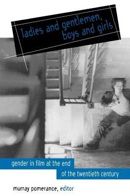 Cover for Murray Pomerance · Ladies and Gentlemen Boys and Girl: Gender in Film at the End of the Twentieth Century (Taschenbuch) (2001)