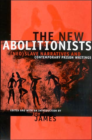 Cover for Joy James · The New Abolitionists: (Neo)slave Narratives and Contemporary Prison Writings (Paperback Book) (2005)