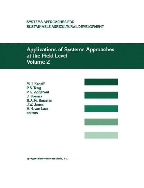 International Symposium on Systems Approaches for Agricultural Development · Applications of Systems Approaches at the Field Level: Volume 2: Proceedings of the Second International Symposium on Systems Approaches for Agricultural Development, held at IRRI, Los Banos, Philippines, 6-8 December 1995 - System Approaches for Sustaina (Gebundenes Buch) [1997 edition] (1997)