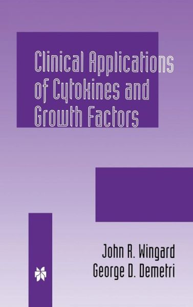 Cover for George D Demetri · Clinical Applications of Cytokines and Growth Factors - Developments in Oncology (Hardcover Book) [1999 edition] (1999)