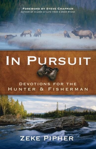 Cover for Zeke Pipher · In Pursuit – Devotions for the Hunter and Fisherman (Taschenbuch) (2014)
