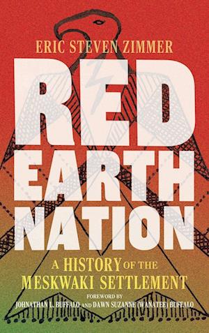 Cover for Eric Steven Zimmer · Red Earth Nation Volume 10 : A History of the Meskwaki Settlement (Hardcover Book) (2024)