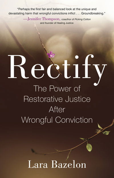 Cover for Lara Bazelon · Rectify: The Power of Restorative Justice After Wrongful Conviction (Paperback Book) (2019)