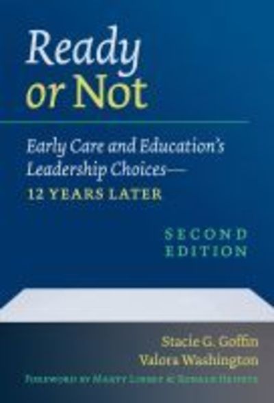 Cover for Stacie G. Goffin · Ready or Not: Early Care and Education's Leadership Choices—12 Years Later - Early Childhood Education Series (Hardcover Book) (2019)