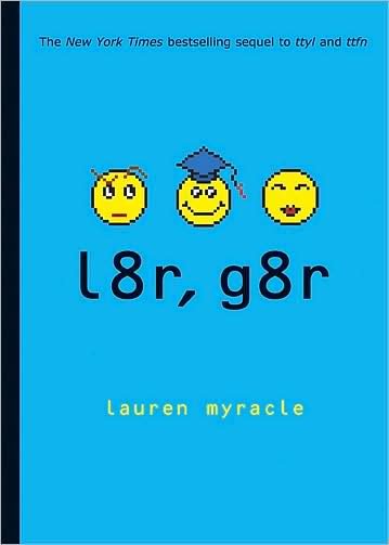 L8r, G8r - Lauren Myracle - Livros - Abrams - 9780810970861 - 1 de fevereiro de 2008
