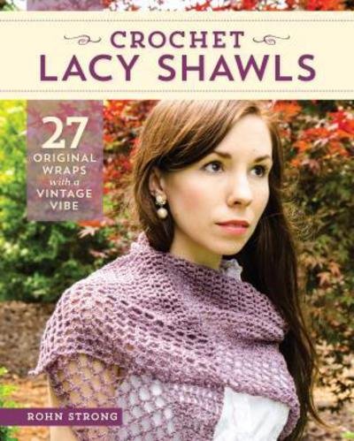 Cover for Rohn Strong · Crochet Lacy Shawls: 27 Original Wraps with a Vintage Vibe (Paperback Book) (2018)