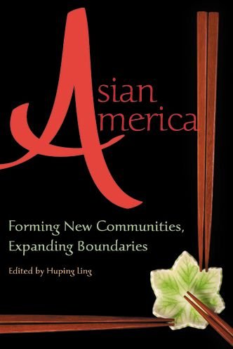 Cover for Huping Ling · Asian America: Forming New Communities, Expanding Boundaries (Hardcover Book) (2009)